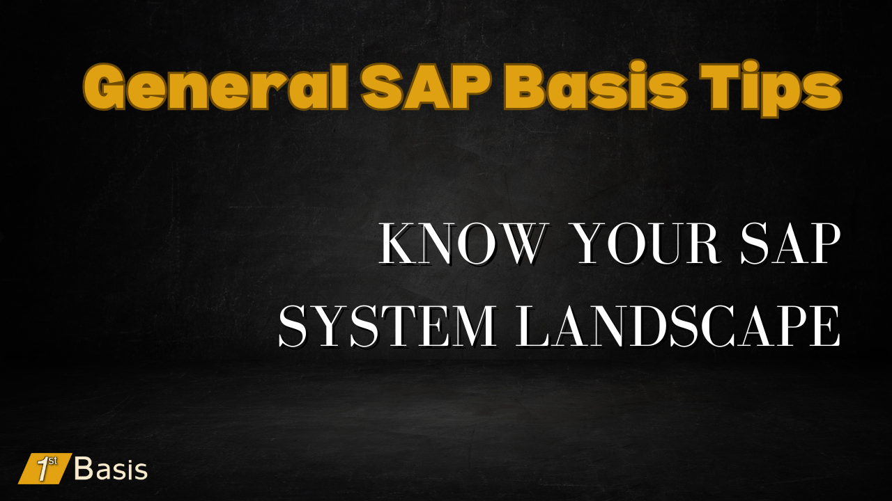 Know Your SAP System Landscape • 1st Basis
